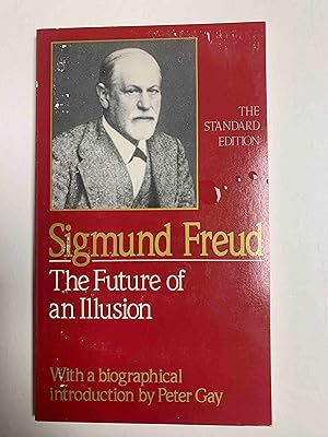 The Future of an Illusion (Complete Psychological Works of Sigmund Freud)