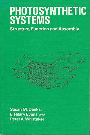 Photosynthetic Systems: Structure, Function, and Assembly [Peter Moore's copy]