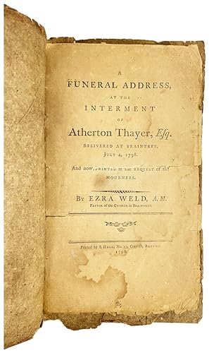 A Funeral Address, at the Interment of Atherton Thayer, Esq. delivered at Braintree, July 4, 1798...