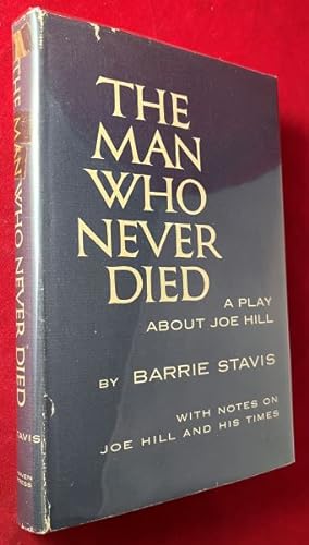 The Man Who Never Died: A Play About Joe Hill (SIGNED 1ST)