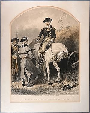 George Washington Lithograph- Put None but Americans on Guard Tonight