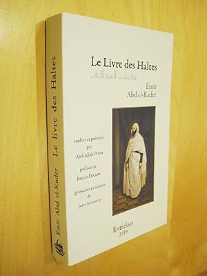 Le Livre des Haltes Traduction et présenté par Abd Allah Penot Préface de Bruno Etienne Glossaire...