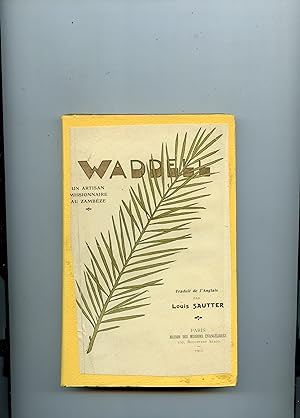 UN ARTISAN MISSIONNAIRE AU ZAMBÈZE : W.T. WADDELL . Avec une Introduction par Mlle. Mackintosh . ...