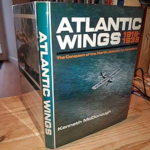 Atlantic Wings 1919-1939: The conquest of the North Atlantic by Aeroplane