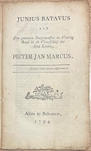 Leiden, 1794, Criticism | Junius Batavus aan Den gewezen Burgemeester en Veertig Raad in de Vroed...