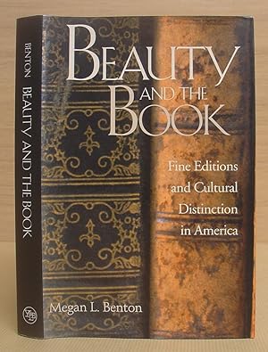 Beauty and the Book - Fine Editions And Cultural Distinction In America