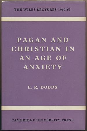 Pagan and Christian in an Age of Anxiety: Some Aspects of Religious Experience from Marcus Aureli...