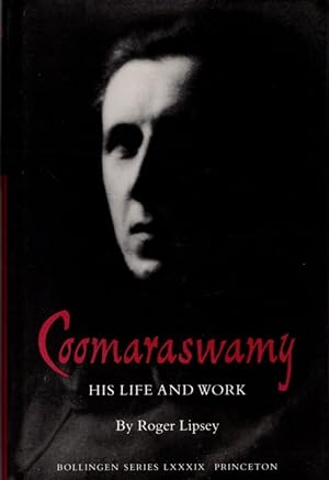 COOMARASWAMY: HIS LIFE AND WORK