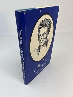 "MISS FAY" A Biography of Fay Webb Gardner (signed)