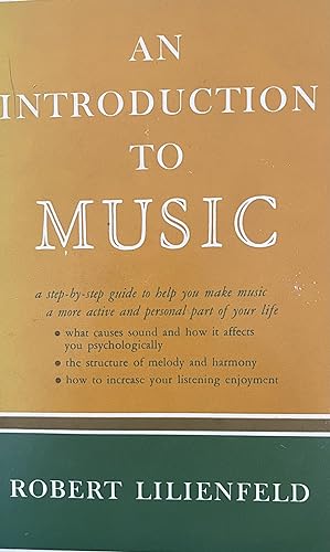 An Introduction to Music: A Step~By~Step Guide to Help You Make Music a More Active and Personal ...