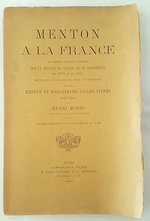 Menton à la France. Documents officiels inédits sur la réunion de Menton et de Roquebrune en 1793...
