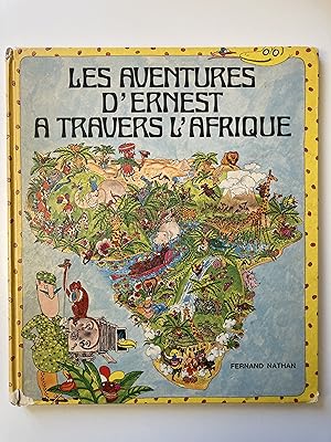 Les aventures d'Ernest à travers l'Afrique.