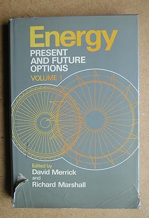 Energy: Present and Future Options. Volume 1.