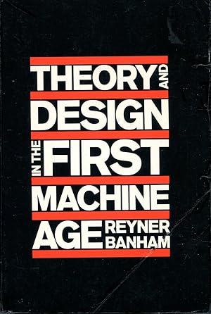 Theory and Design in the First Machine Age