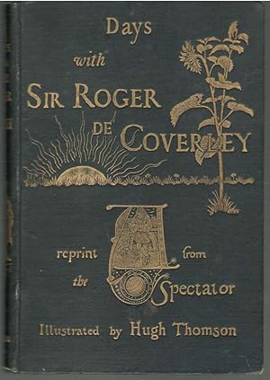 Days with Sir Roger de Coverley: a reprint from "The Spectator"