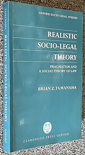 Realistic Socio-Legal Theory; Pragmatism and a Social Theory of Law