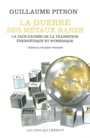 La Guerre des Métaux rares : La Face cachée de la transition énergétique et numérique