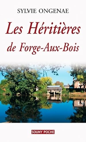 Les h riti res de Forge-aux-Bois - Sylvie Ongenae