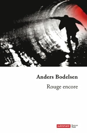 Rouge encore - Anders Bodelsen