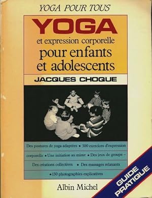 Yoga et expression corporelle pour enfants et adolescents - Jacques Choque