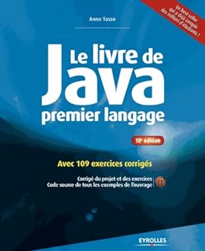 Le livre de java premier langage : Avec 109 exercices corrig?s - Anne Tasso