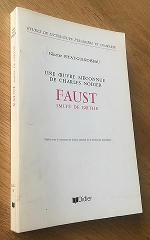 Une oeuvre méconnue de Charles Nodier. Faust imité de Goethe.