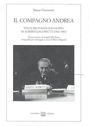 Il compagno Andrea. Vita e militanza socialista di Alberto Jacometti (1902-1985)