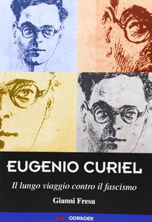 Eugenio Curiel : il lungo viaggio contro il fascismo