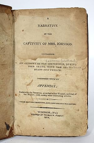 A Narrative of the Captivity of Mrs. Johnson. Containing an Account of Her Sufferings, During Fou...