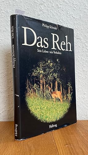 Das Reh. Sein Leben - sein Verhalten. Versuch einer Psychologie der ältesten Hirschart Europas in...