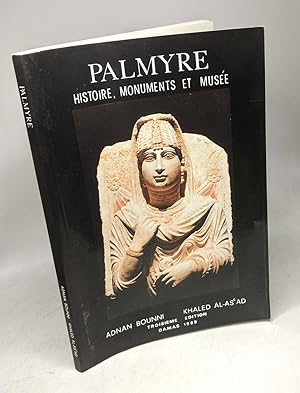 Palmyre Histoire monuments et musée - 3e édition 1989