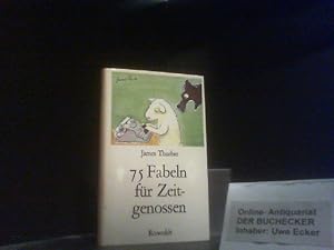 75 Fabeln für Zeitgenossen : den unverbesserlichen Sündern gewidmet. James Thurber. [Dt. von Ulla...