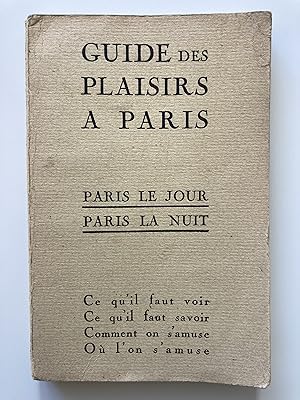 Guides des plaisirs à Paris. Paris le jour. Paris la nuit.