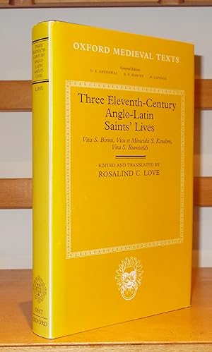 Three Eleventh-Century Anglo-Latin Saints' Lives: Vita S. Birini, Vita et Miracula S. Kenelmi and...