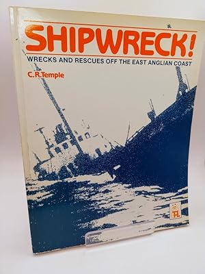 Shipwreck! Wrecks and rescues off the East Anglian coast