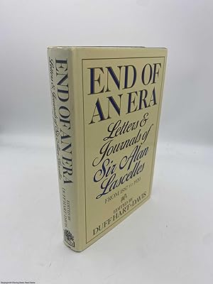End of an Era Letters and Journals of Sir Alan Lascelles, 1887-1920