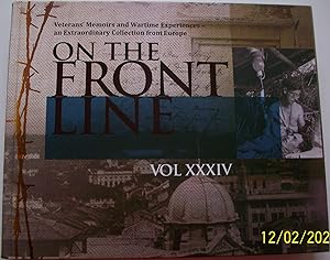 On the Front Line - Veterans' Memoirs and Wartime Experiences, an Extraordinary Collection from E...