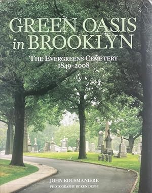 Green Oasis in Brooklyn: The Evergreens Cemetery 1849-2008