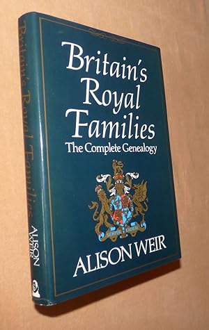 BRITAIN'S ROYAL FAMILIES - The Complete Genealogy