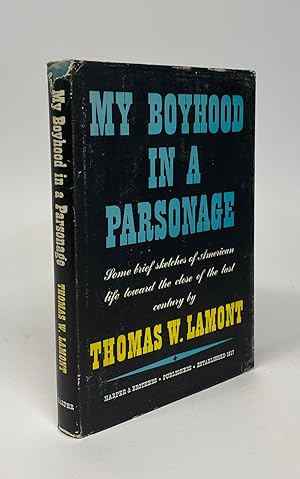 My Boyhood in a Parsonage: Some Brief Sketches of American Life Toward the Close of the Last Century