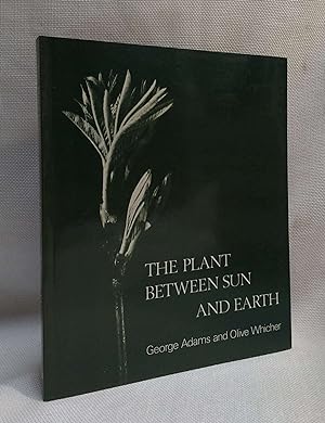 The Plant Between Sun and Earth and the Science Physical and Ethereal Spaces