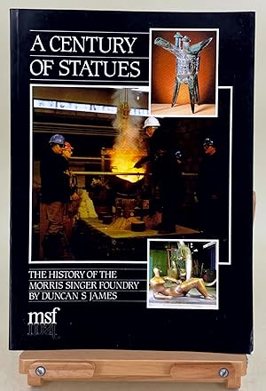 A Centruy of Statues the history of the Morris Singer foundry