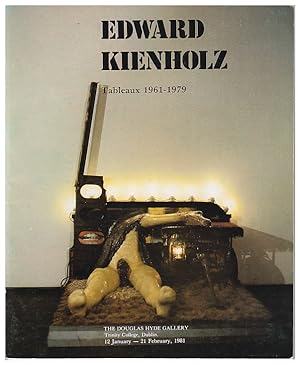 Edward Kienholz: Tableaux 1961-79