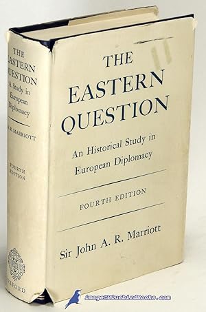 The Eastern Question: An Historical Study in European Diplomacy (Fourth Edition)