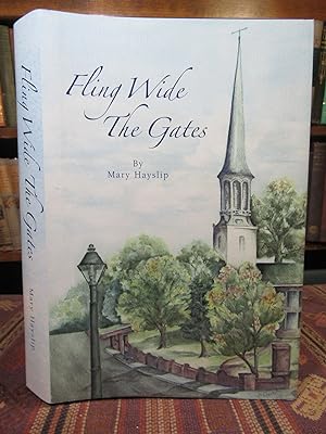 Fling Wide The Gates: A History of the First Presbyterian Church, Fayetteville, North Carolina