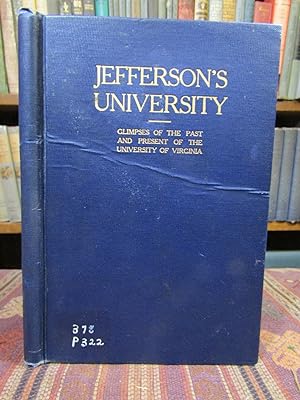 Jefferson's University: Glimpses of the Past and Present of the University of Virginia