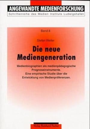 Die neue Mediengeneration : Medienbiographien als medienpädagogische Prognoseinstrumente ; eine e...