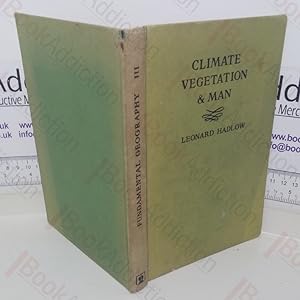 Climate, Vegetation & Man (Fundamental Geography series)