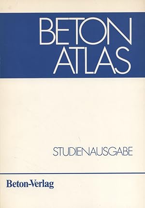 Beton-Atlas- Studienausgabe- : mit Bauten von Bartsch, Thürwächter, Weber, Beckert, Becker, von B...