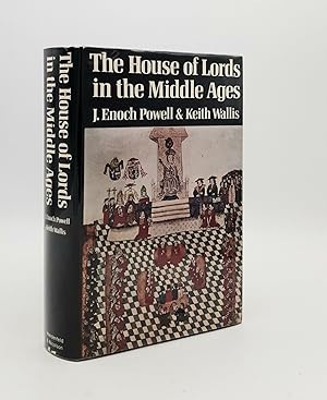THE HOUSE OF LORDS IN THE MIDDLE AGES A History of the English House of Lords to 1540